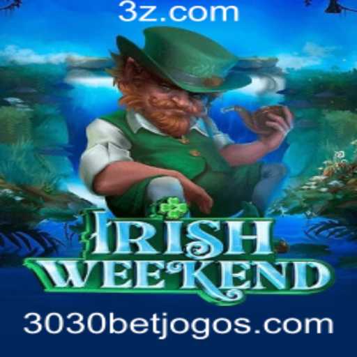 Descubra o Universo de IrishWeekend com 3030bet